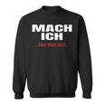 Mach Ich Aber Nicht JetztMach Ich Sweatshirt