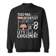 This Mad Scientist Is 8 Let's Experiment 8Th Birthday Sweatshirt