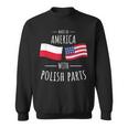 Made In America With Polish Parts Polish American Sweatshirt
