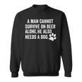A Man Cannot Survive On Beer Alone Craft Beer Dog Lover Sweatshirt