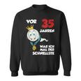 Man Vor 35 Jahren War Ich Mal Der Schnellste 35Th Birthday S Sweatshirt