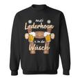 Mei Lederhosn Is In D Wäsch Oktoberfest Costume Replacement S Sweatshirt