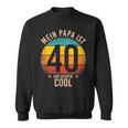 Mein Papa Ist 40 Und Richtig Cool 40Th Birthday Man Sweatshirt