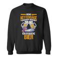 Meine Kettensäw Braucht Benzin Ich Bier Sweatshirt