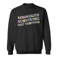 Mental Health Retro Normalize Surviving Not Thriving Sweatshirt