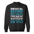 Mental Health Worker Freaking Awesome Sweatshirt