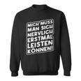 Mich Muss Man Sich Nervlich Erstmal Leisten Können Sweatshirt