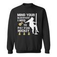 Mind Your Business I Need To Pay For Hockey Guy Pole Dance Sweatshirt
