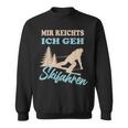 Mir Reichts Ich Geh Skiing Winter Sports Sweatshirt