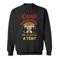 Morning Wood Camp Relax Pitch A Tent Camping Adventure Sweatshirt
