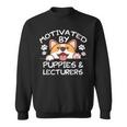 Motivated By Puppies And Lecturers For Lecturers Sweatshirt