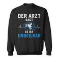 Motorcycle Rider Der Arzt Sags Es Ist Unheilbar The Sweatshirt