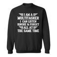 I Am A Multitasker I Can Listen Ignore & Forget Sweatshirt
