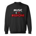Music Is My Medicine Typography Music Lover Quote Sweatshirt