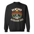 Nacho Average Dad Skull Sombrero Cinco De Mayo Father's Day Sweatshirt