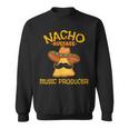 Nacho Average Music Producer Mexican Cinco De Mayo Fiesta Sweatshirt