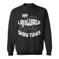 My Native Language Is Sarcasm And Show Tunes Theater Lovers Sweatshirt