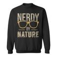 Nerd Nerdy By Nature Eyeglasses Frames Sweatshirt