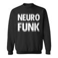 Neurofunk Dnb Drum And Bass Music Edm Sweatshirt