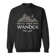 Nicht Alle Die Wander Are Lost Sweatshirt