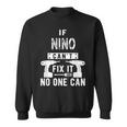 If Nino Can't Fix It No One Can Mexican Spanish Godfather Sweatshirt
