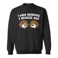 I Was Normal 2 Beagles Ago Beagle Puppies Beagle Dog Sweatshirt