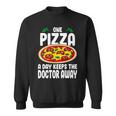 One Pizza A Day Keeps The Doctor Away Eating Pizza Italian Sweatshirt