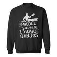 Paddle Faster I Hear Banjos Kayak Rafting Camping Sweatshirt