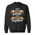 Papa Liebt Opaergöttert Zumatertag German Langu Sweatshirt