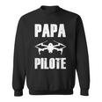 Papa Pilot Drohne Geschenk Drohnen Humor Fliegenatertag Sweatshirt