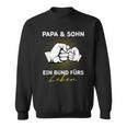 Papa Und Sohn Ein Bund Für Leben Father Son Father's Day S Sweatshirt