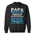 Papa Wir Habenersucht Das Beste Geschenk Für Papa Papa Papaater Sweatshirt