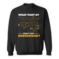 What Part Of Don't You Understand Electrical Electricians Sweatshirt