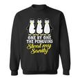 Penguin One By One The Penguins Steal My Sanity Sweatshirt