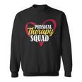 Physical Therapists Rehab Directors Physical Therapy Squad Sweatshirt