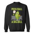 Pickle It's Kind Of A Big Dill Pickleball Paddleball Sweatshirt