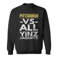 Pittsburgh -Vs- All Yinz Jagoffs Distressed Sweatshirt