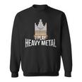 I Play Heavy Metal Church Organist Pipe Organ Player Sweatshirt