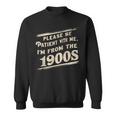 Please Be Patient With Me I'm From The 1900S Vintage Sweatshirt