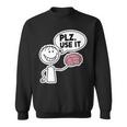 Please Use It Brain Lustiger Sarkastischer Dummer Menschenhumor Sweatshirt