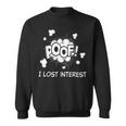 Poof I Lost Interest Adhd Sarcastic Sweatshirt