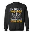 If Pool Was Easy Billiard Player Sweatshirt