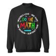 Positive Quote Inspiring Slogan Love Hope Fear Do The Math Sweatshirt