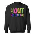 Out Pre-School Peace Sign Last Day Of School Tie Dye Sweatshirt