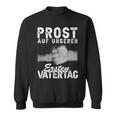 Prost Auf Unser Ersten Father's Day Father Papa Hands Fiste Sweatshirt