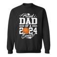 Proud Dad Of A 2024 Senior Basketball Graduation Sweatshirt