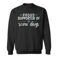 Proud Supporter Of Snow Days Winter Sweatshirt