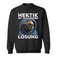 Pug Hektik Ist Keine Lösung Sweatshirt, Lustiges Mops Tee