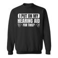 I Put On My Hearing Aids For This Vintage Style Sweatshirt