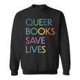Queer Books Save Lives Read Banned Books Lgbtqia Books Sweatshirt